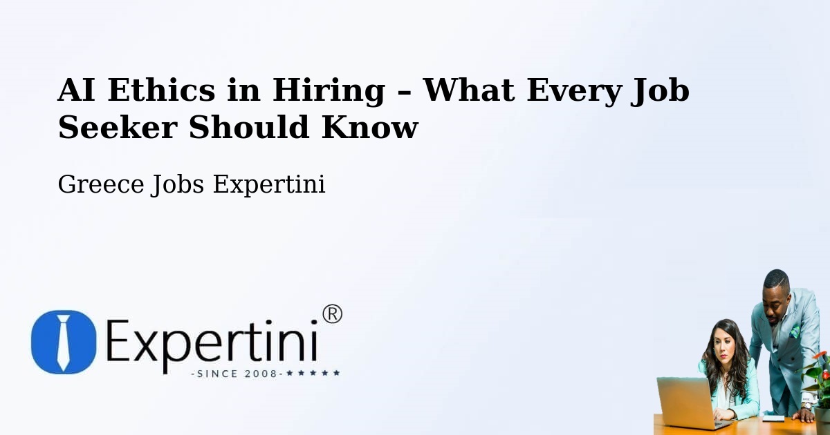 AI Ethics in Recruitment & Hiring – Ýdra - Ýdra, Greece Jobs Expertini